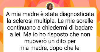 Ho rifiutato di prendermi cura di mia madre malata e ora la mia famiglia mi considera un egoista