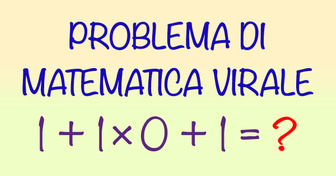 10 problemi di matematica virali che la maggior parte delle persone sbaglia