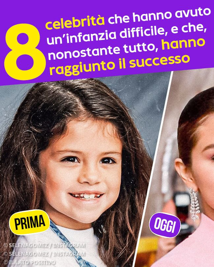 8 celebrità che hanno avuto un’infanzia difficile, e che, nonostante tutto, hanno raggiunto il successo