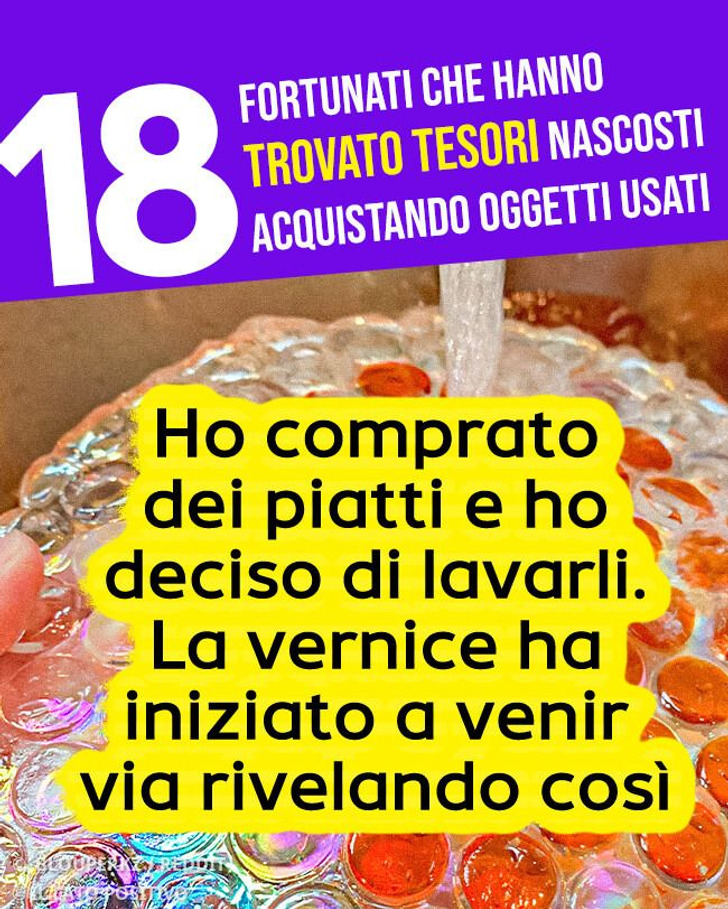 18 fortunati che hanno trovato tesori nascosti acquistando oggetti usati