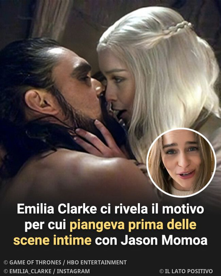 Emilia Clarke ci rivela il motivo per cui piangeva prima delle scene intime con Jason Momoa