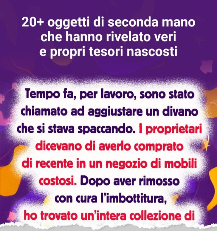 20+ oggetti di seconda mano che hanno rivelato veri e propri tesori nascosti