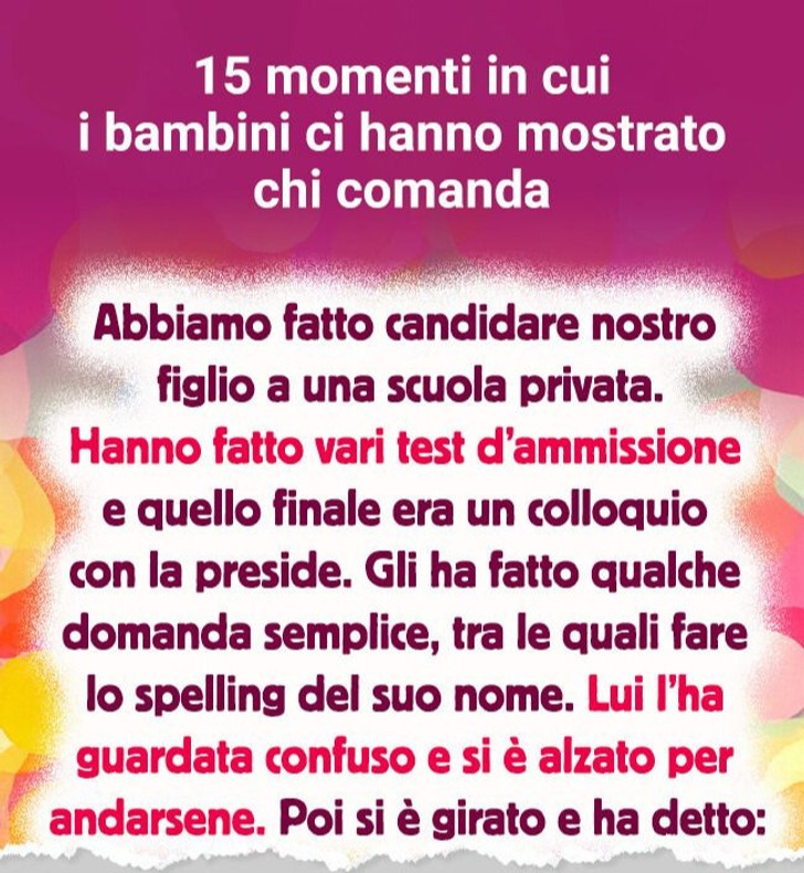 15 momenti in cui i bambini ci hanno mostrato chi comanda