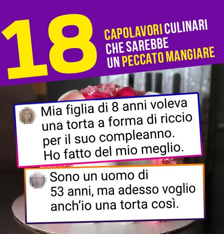 18 capolavori culinari che sarebbe un peccato mangiare