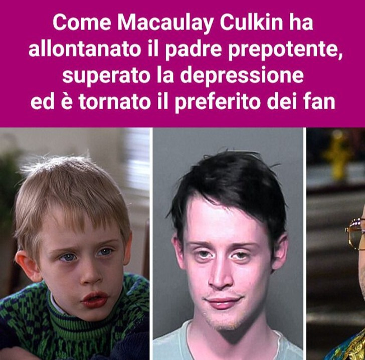 Come Macaulay Culkin è riuscito a cacciare dalla sua vita il padre prepotente, a sconfiggere la depressione, e a diventare di nuovo il preferito dei fan
