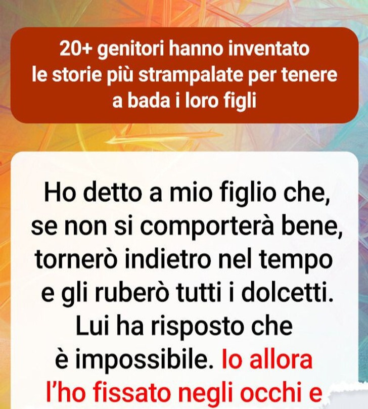 20+ genitori hanno inventato le storie più strampalate per tenere a bada i loro figli